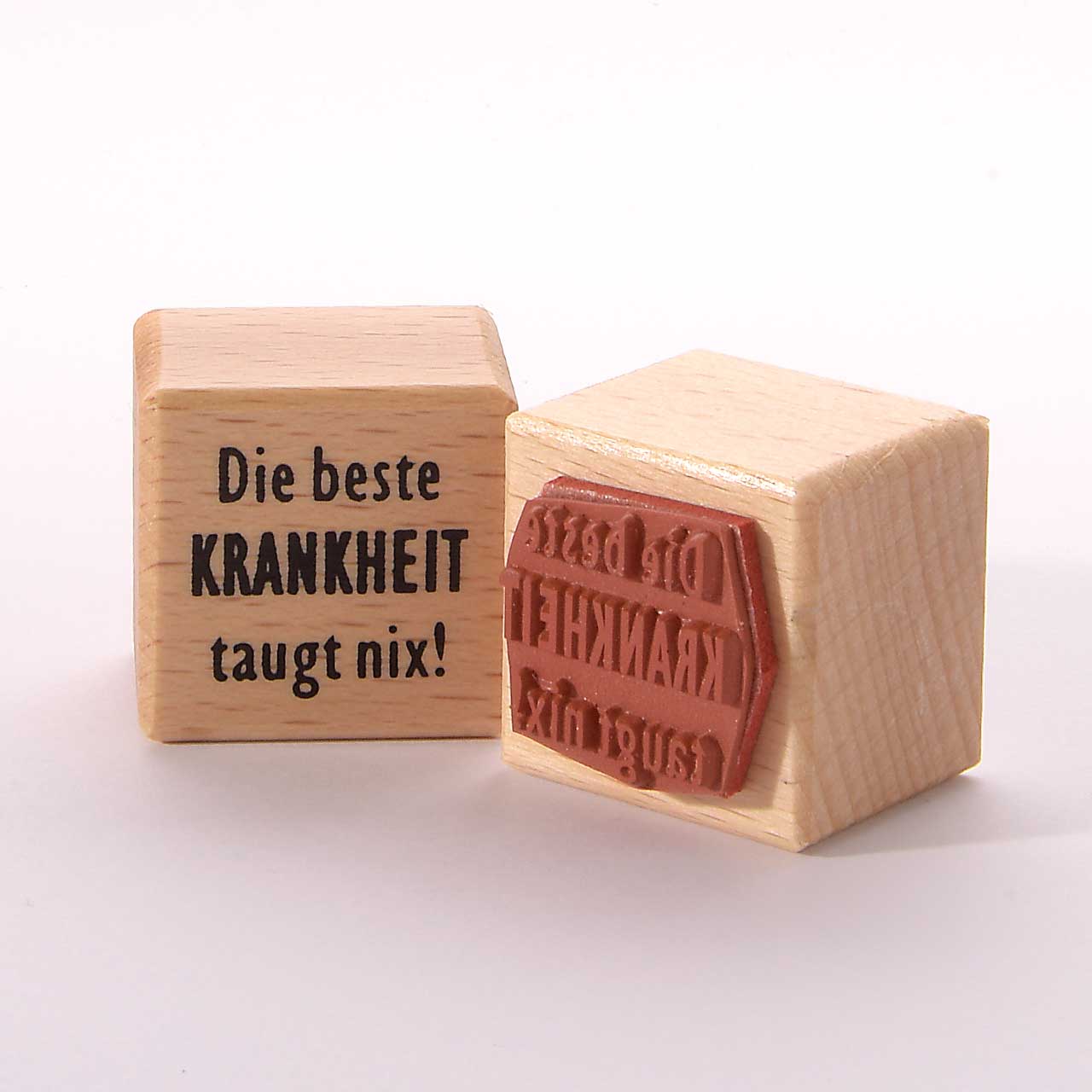 Motivstempel Titel: Die beste Krankheit taugt nix! Motivstempel Titel: Die beste Krankheit taugt nix!